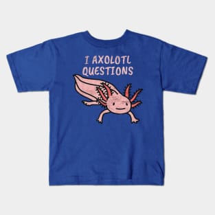 i axolotl question Kids T-Shirt